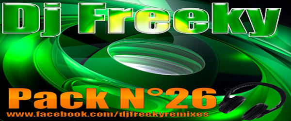 4769: DJ FREEKY – PACK N° 26 (12 Remix Hits)