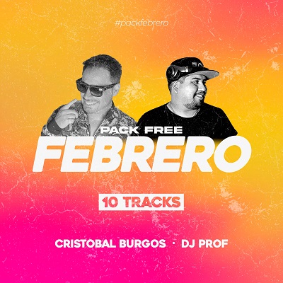 PACK FREE FEBRERO 10 TRACKS DJ PROF & CRISTOBAL BURGOS