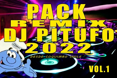 PACK REMIX – 1 -2022- DJ PITUFO