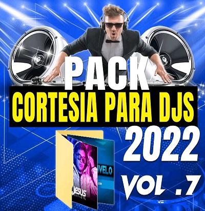 PACK CORTESIA PARA DJ 2022 VOL 7