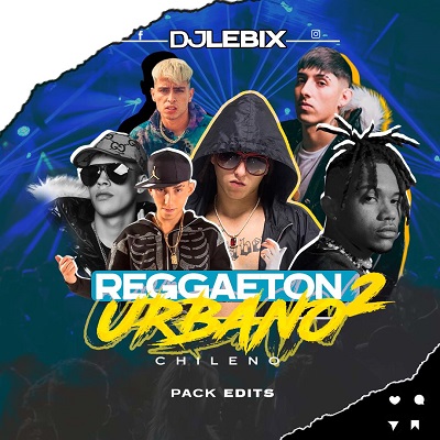 DJ Lebix – Pack Reggaeton Urbano Chileno 2