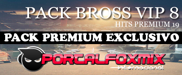 5022: Pack Vip Premium Dj Bross Vol 8 (19 preMIUM Remix Exclusivos)