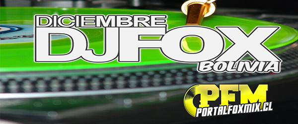 5092: Pack Diciembre Remixes by Dj Fox Bolivia (16 Remix)