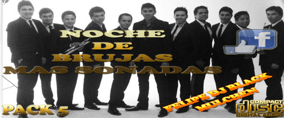 5051: Pack 5 Noche de Brujas FT FELIPE DJ BLACK MULCHEN Rmx 2012