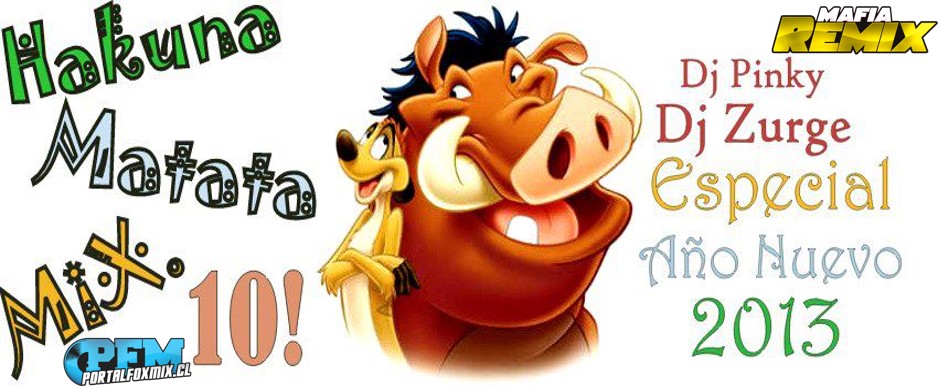 5099: Hakuna Matata Mix 10 – DJ ZURGE Ft DJ Pinky Mix!  (Especial Año Nuevo 2013)