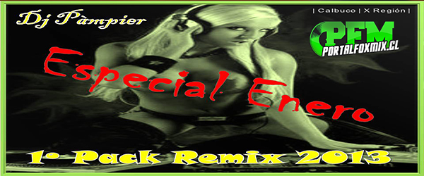 5130: 1º Pack Remix 2013 Dj PàmpierMix (11 Remix Hits)
