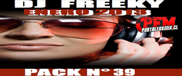 5138: PACK REMIX DJ FREEKY – PACK N° 39 (12 Remix preMIUM)