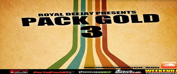5115: PACK GOLD 3 by ROYAL DEEJAY (25 preMIUM RemiX)