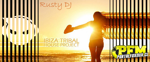 5195: VA – Ibiza Tribal House Project (2013)[30 Remixs Hits] by Rusty DJ