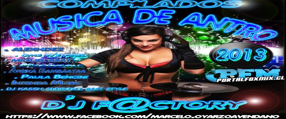 5199: Pack musica de antro 2013 (Compilados Dj Factory)