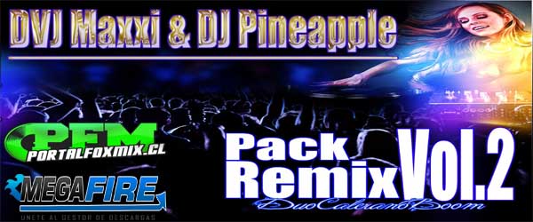 5230: Pack Remix DjPineapple Ft. DvjMaxxi Vol.2
