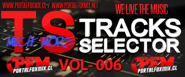 5265: Dj Foxmix – Tracks Selector Vol – 006  (Much More)