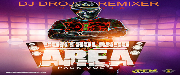 5275: Pack Vol 8- DJ DROJAN – Controlando el Area 2013 (10 Remix Hits)
