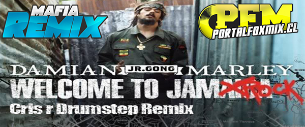 5306: Damian Marley – Welcome To The Jamrock (Cris R Drumstep)