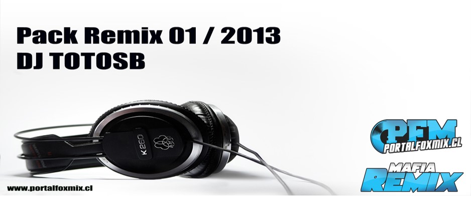5281: DJ TOTOSB – PACK REMIX 01 # 2013