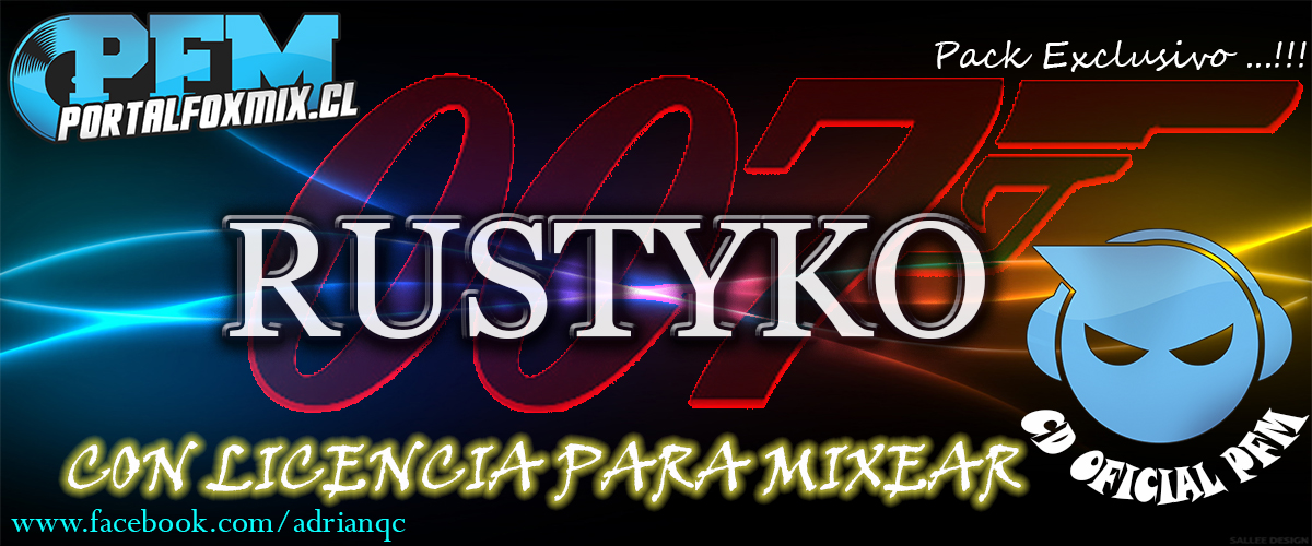5298: RUSTYKO 007 – «Con licencia para Mixear» CD OFICIAL PFM [más de 30 HITS REMIXS] by Rusty DJ