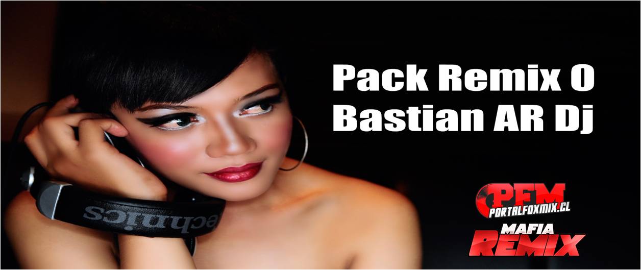 5350: Pack Remix 0 Bastian AR Dj (10 Track)