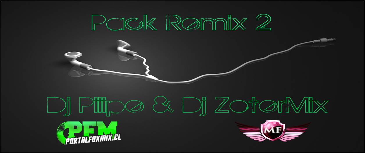 5333: Pack Remix vol.2 Dj Piiipe & Dj ZoterMix (20 Track)