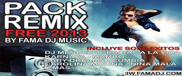 5385: PACK REMIX #01-2013 FREE [By Famadj Music]