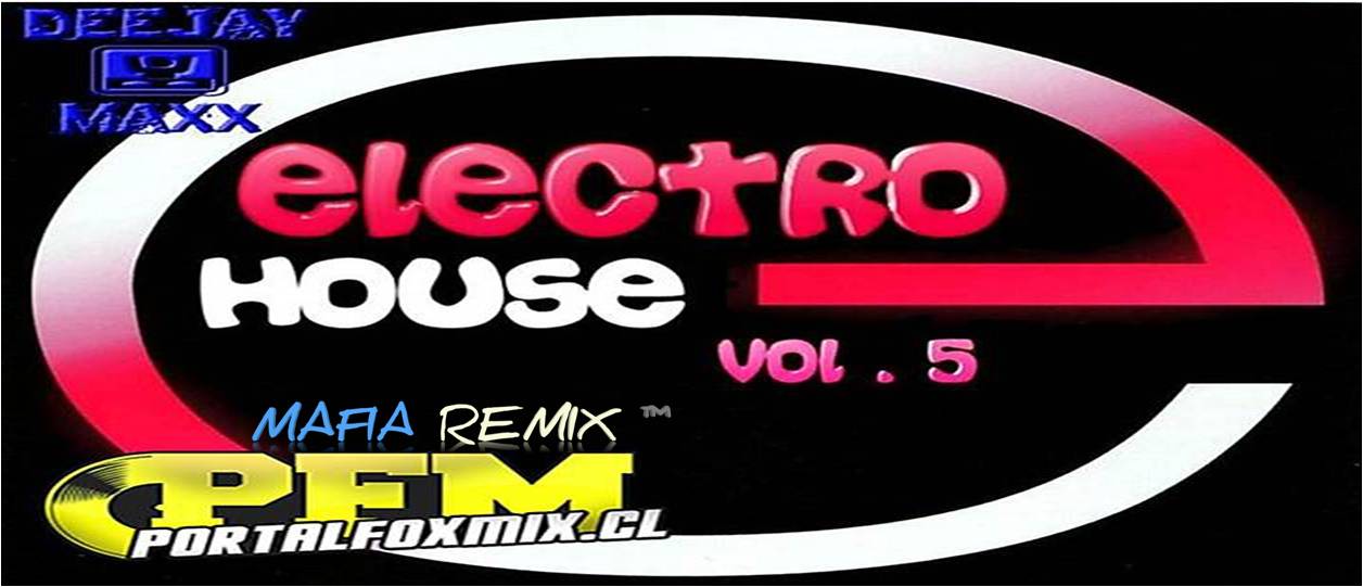 ELECTRO HOUSE VOL.5  JUNIO 2013 (DJ MAXX)