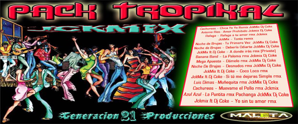 5381: Pack Remix Tropikal Exclusivo (Jck Dj Coke)2013