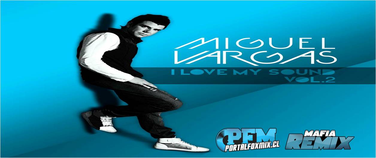 MIGUEL VARGAS – I LOVE MY SOUND VOL 2