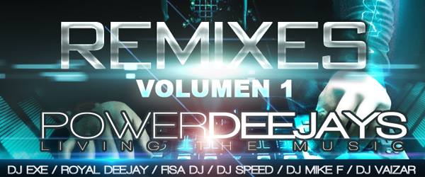 Pack Remixes Vol 1 by Power Deejays Staff 2013 (21 Remix Hits)