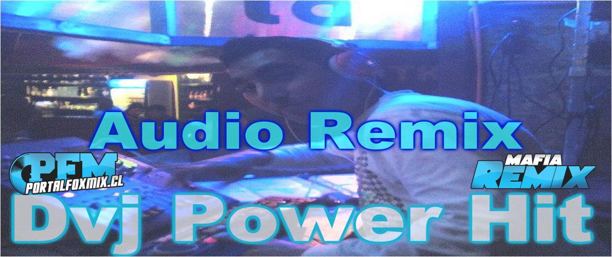 Pack Remix audio Dvj Power Hit