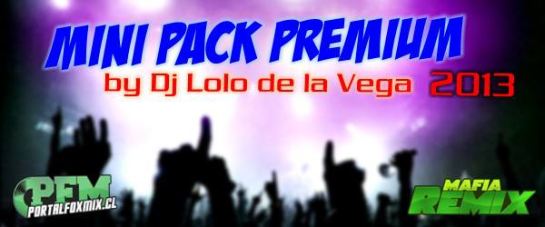 Mini Pack 6 Remix by Dj Lolo de la Vega 2013