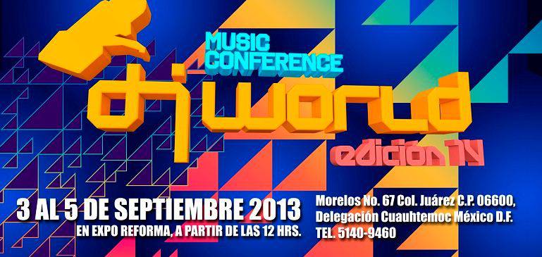 Expo Dj World / 3, 4 y 5 de Septiembre 2013 Mexico D.F.