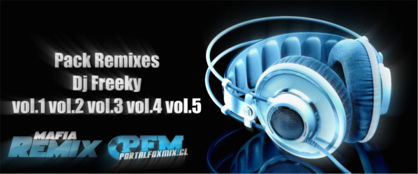 Pack Remixes Dj Freeky Vol.1 vol.2 vol.3 vol.4 y vol.5