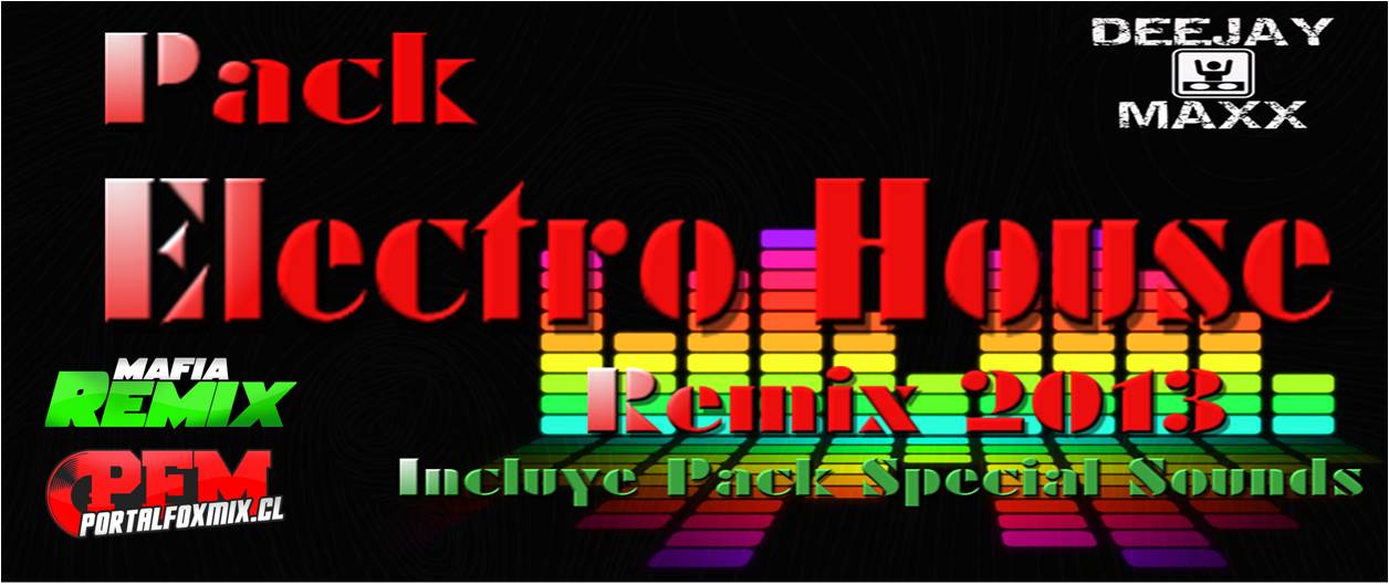 PACK ELECTRO HOUSE REMIX 2013 Dj Maxx