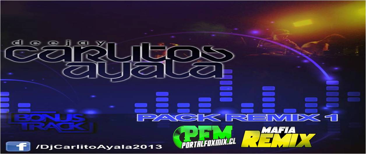 Pack Remix 1 Dj Carlitos Ayala