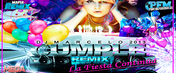 Pack Cumple Remix – Mix Prod. Dj Marcelo 2013 Vol 1 (12 REMIX)