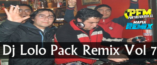 Pack Remix Vol 7 by Dj Lolo 2013 (16 Remix Hits)
