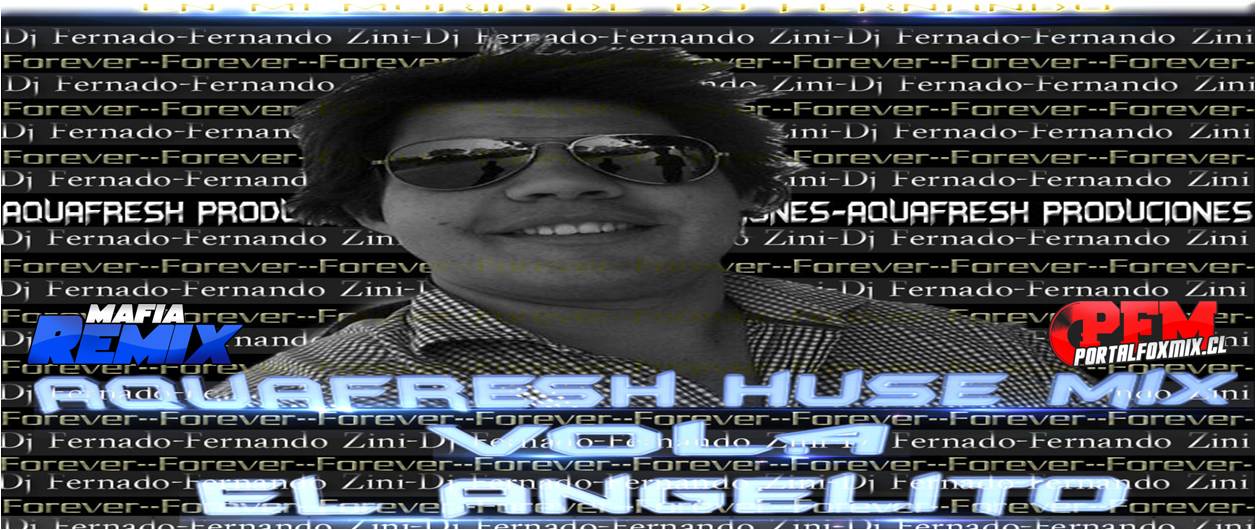 AQUAFRESH HUSE MIX 4 FOREVER (DEDICADO FEER ZINI)