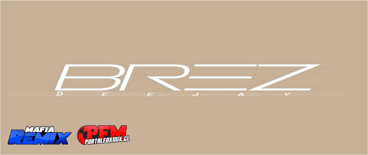 Brez DJ – V. Remix Vol 01 ( Part 1 )