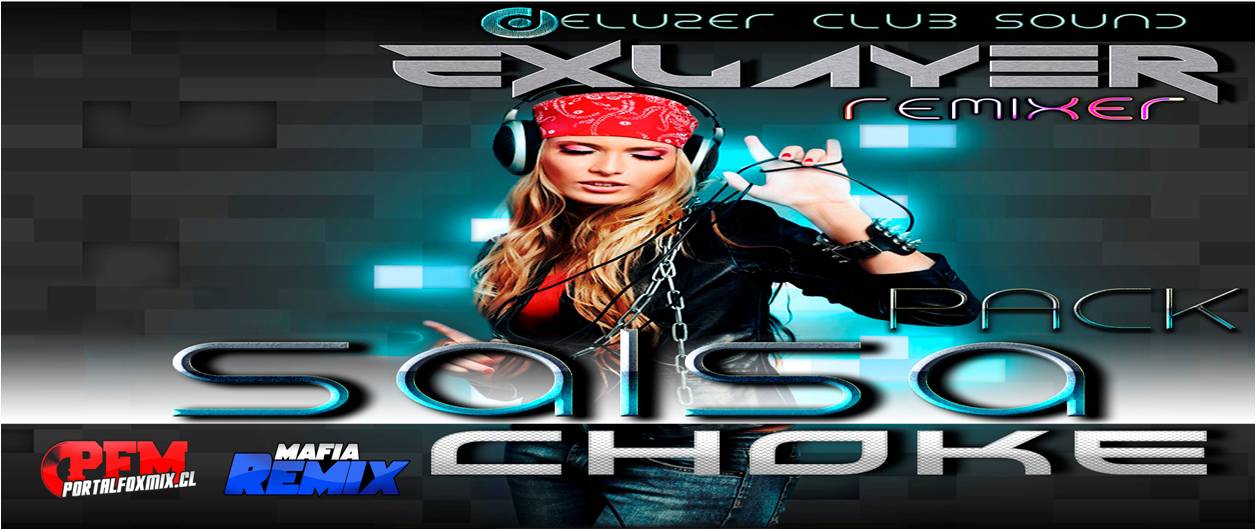 Exlayer Dj – salsa choke pack 2013