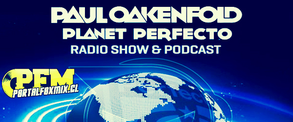 Paul Oakenfold – Planet Perfecto 153