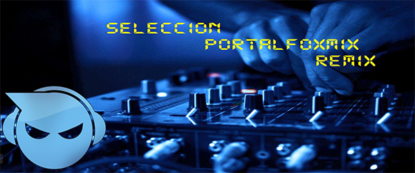 Selección De Remix De Portalfoxmix (25 Remix Hits)