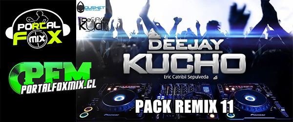 Dj Kucho Mix – Pack Remix 11 [Oushet Remix Club]