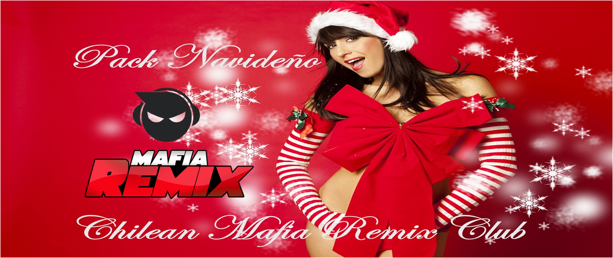 Pack Navideño Chilean Mafia Remix Club 2013 (26 Track)