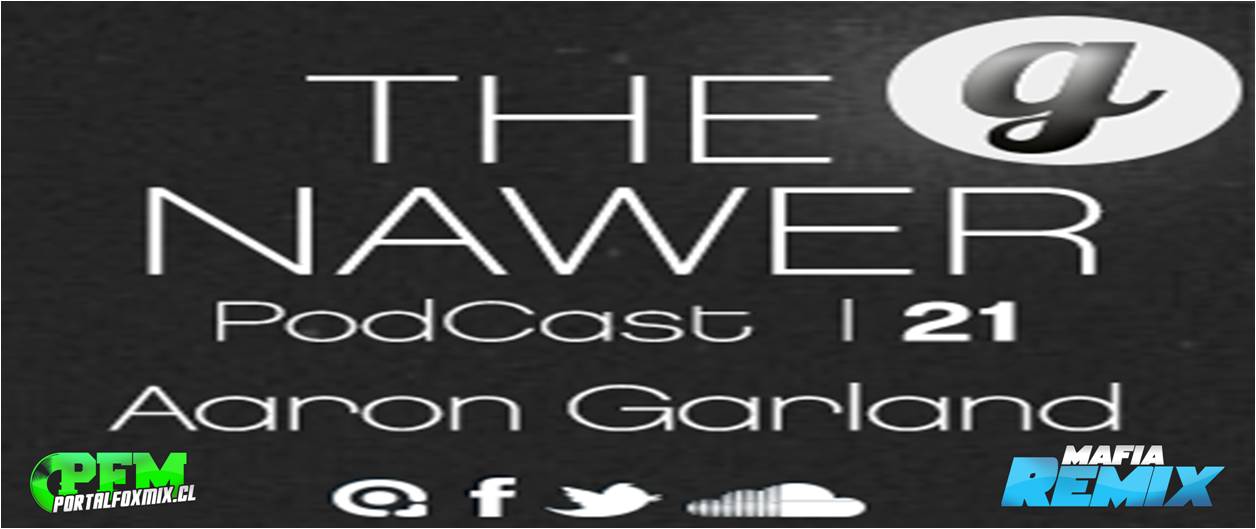 PodCast The Nawer 21_Deep House & Tech_Aaron Garland