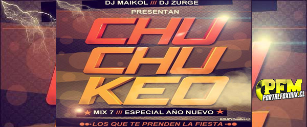 Chuchukeo Mix VII (DjMaikol & DjZurge)