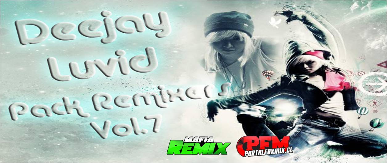 Pack Remixers Vol.7 Deejay Luvid