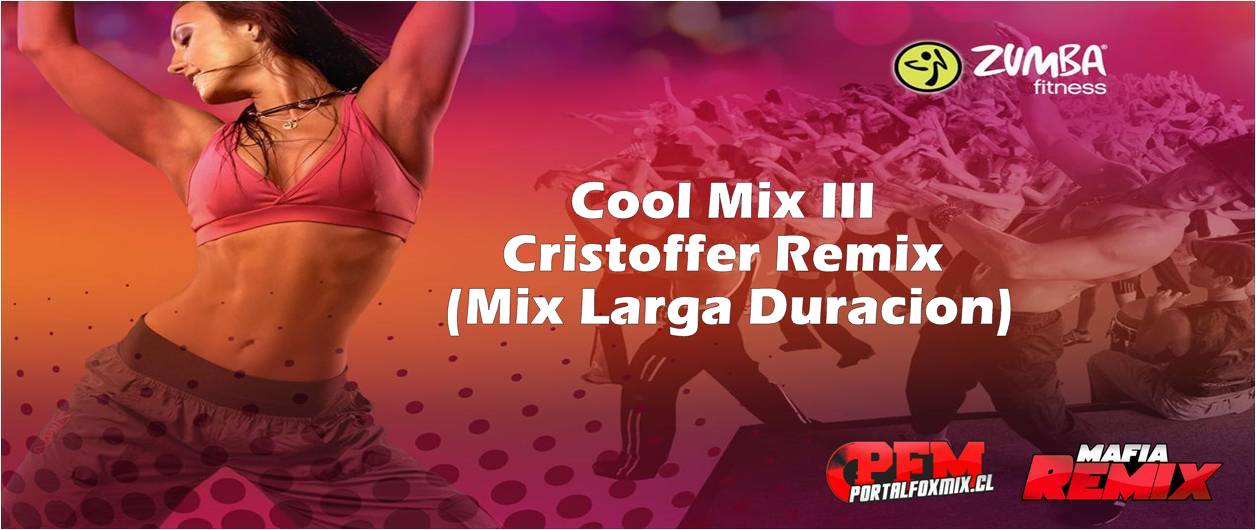 Cool Mix III – Cristoffer Remix ( Mix Larga Duración )