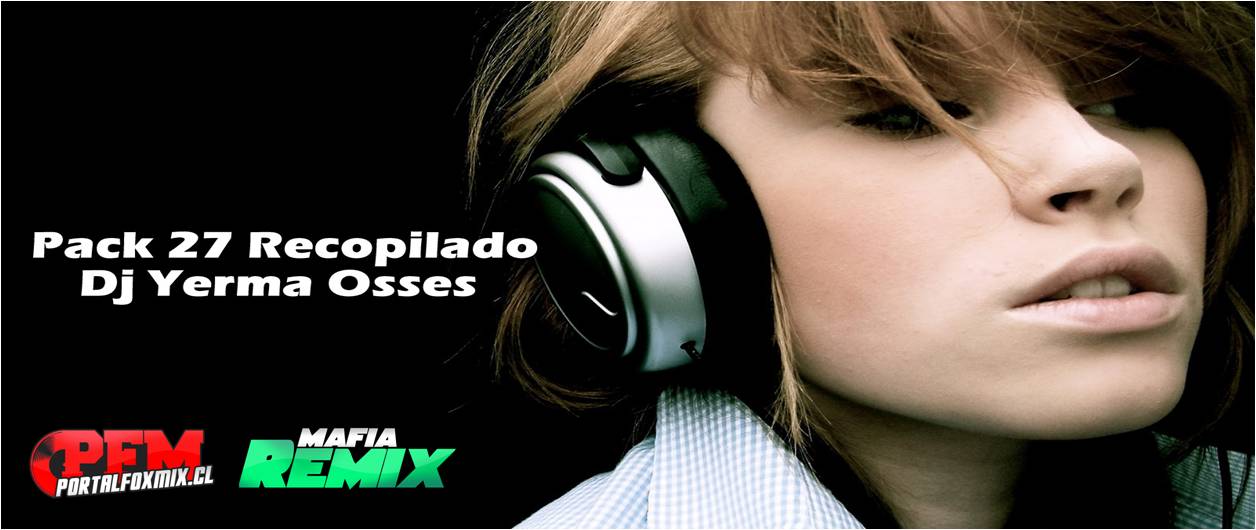 Pack 27 Dj Yerma Osses Recopilado (106 Track)