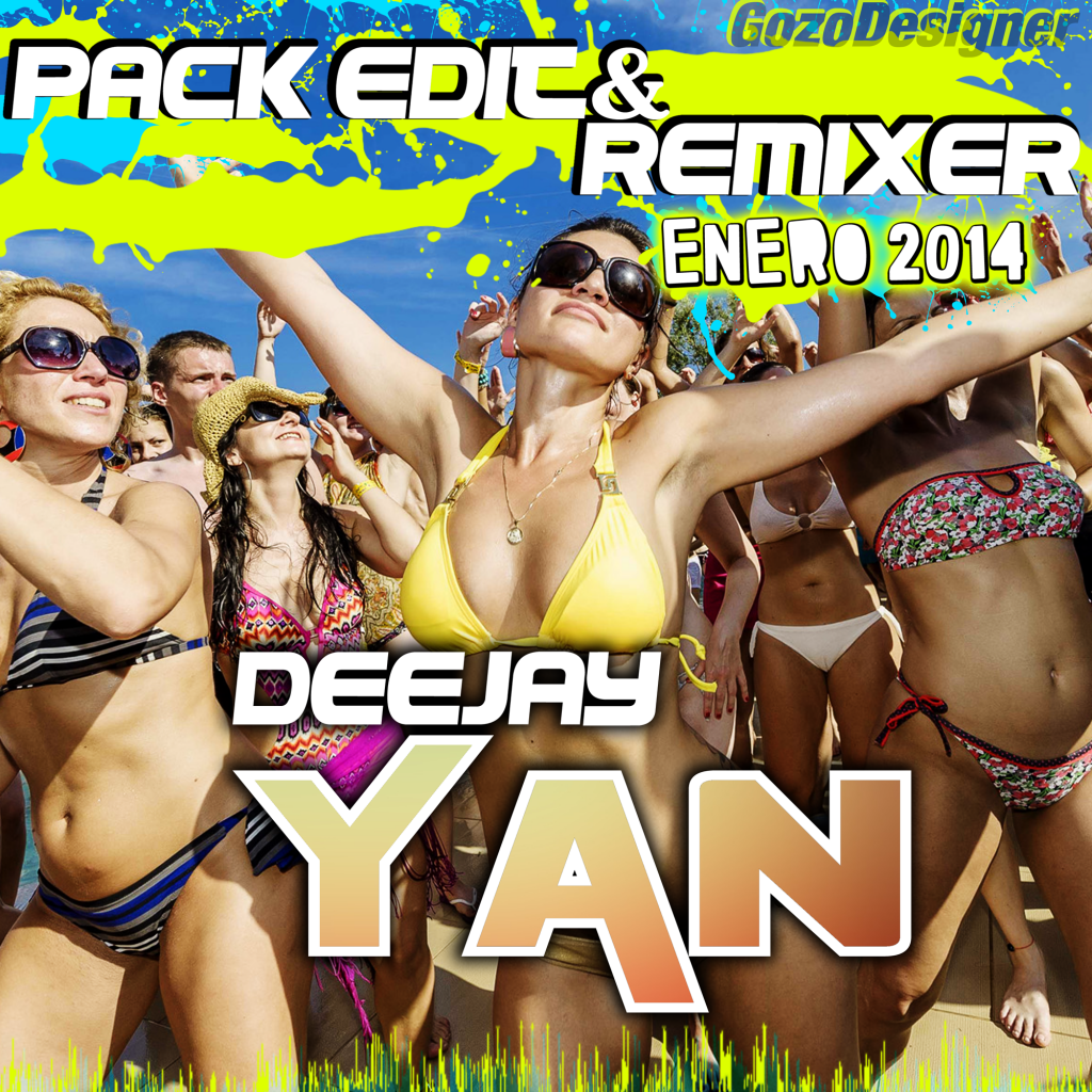 Pack Edit & Remixer Enero 2014 - Deejay Yan [Summer]