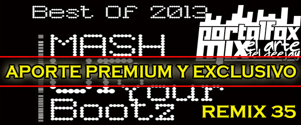 Mash-Up Your Bootz Party «Best of 2013» (35 Remix Premium)
