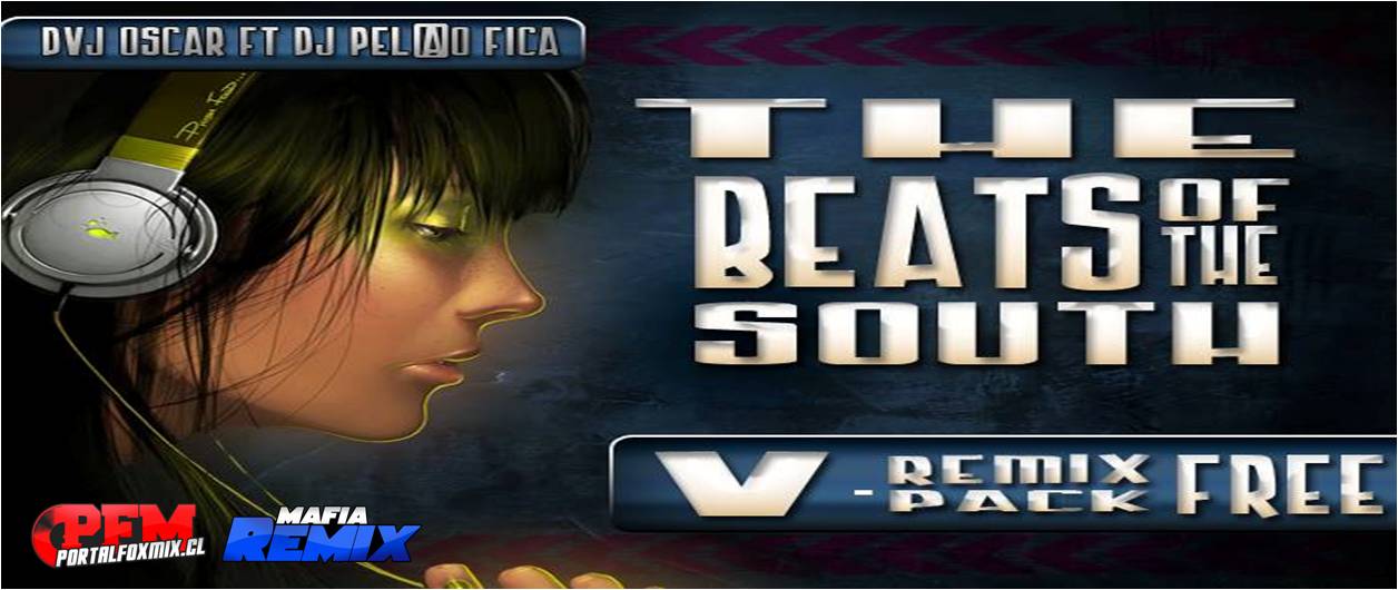 Pack V-Rmx – The Beats Of The South – DJ Pel@o Fica Ft Dvj Oskr
